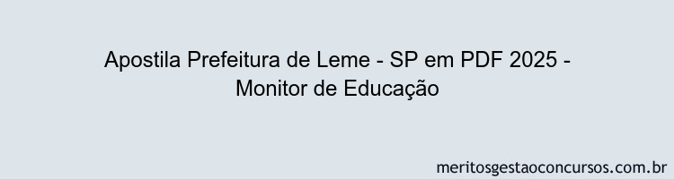 Apostila Concurso Prefeitura de Leme - SP 2025 - Monitor de Educação