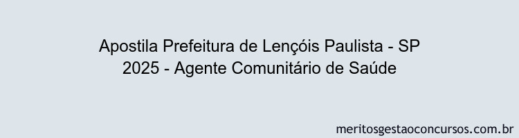 Apostila Concurso Prefeitura de Lençóis Paulista - SP 2025 - Agente Comunitário de Saúde