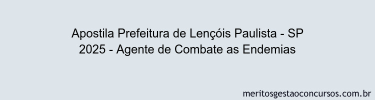 Apostila Concurso Prefeitura de Lençóis Paulista - SP 2025 - Agente de Combate as Endemias