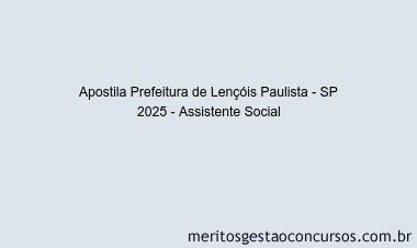 Apostila Concurso Prefeitura de Lençóis Paulista - SP 2025 - Assistente Social