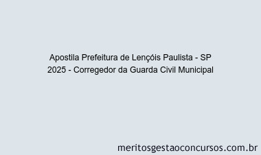 Apostila Concurso Prefeitura de Lençóis Paulista - SP 2025 - Corregedor da Guarda Civil Municipal
