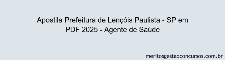 Apostila Concurso Prefeitura de Lençóis Paulista - SP 2025 - Agente de Saúde