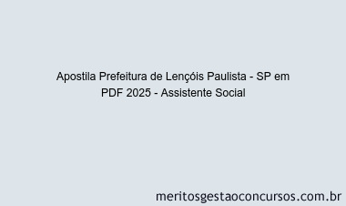 Apostila Concurso Prefeitura de Lençóis Paulista - SP 2025 - Assistente Social