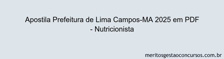 Apostila Concurso Prefeitura de Lima Campos-MA 2025 - Nutricionista