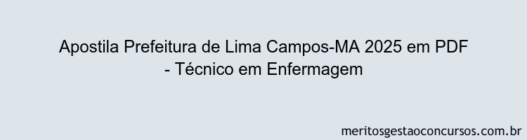 Apostila Concurso Prefeitura de Lima Campos-MA 2025 - Técnico em Enfermagem