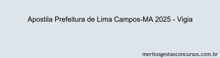 Apostila Concurso Prefeitura de Lima Campos-MA 2025 - Vigia