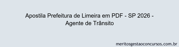 Apostila Concurso Prefeitura de Limeira - SP 2026 - Agente de Trânsito