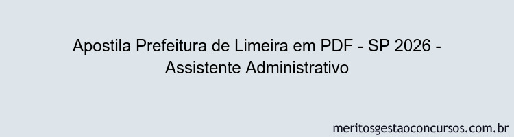 Apostila Concurso Prefeitura de Limeira - SP 2026 - Assistente Administrativo