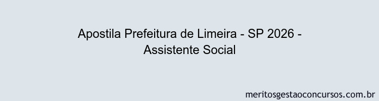 Apostila Concurso Prefeitura de Limeira - SP 2026 - Assistente Social