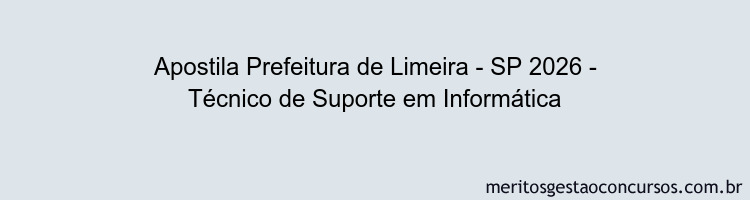Apostila Concurso Prefeitura de Limeira - SP 2026 - Técnico de Suporte em Informática