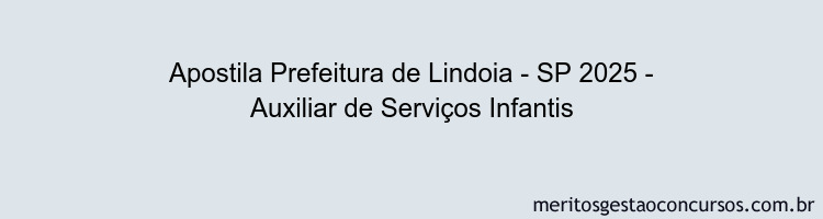 Apostila Concurso Prefeitura de Lindoia - SP 2025 - Auxiliar de Serviços Infantis