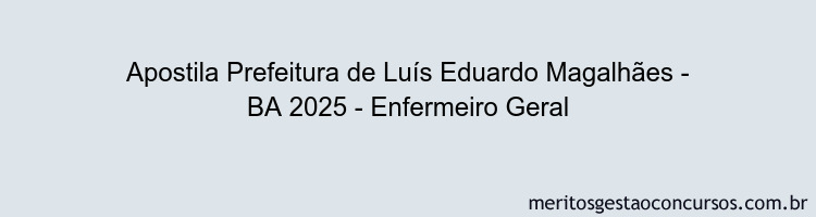 Apostila Concurso Prefeitura de Luís Eduardo Magalhães - BA 2025 - Enfermeiro Geral
