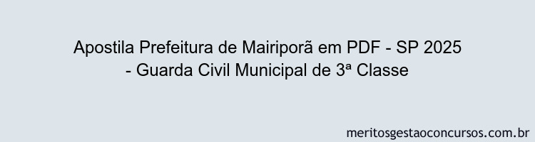 Apostila Concurso Prefeitura de Mairiporã - SP 2025 - Guarda Civil Municipal de 3ª Classe