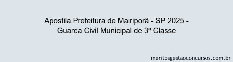 Apostila Concurso Prefeitura de Mairiporã - SP 2025 - Guarda Civil Municipal de 3ª Classe