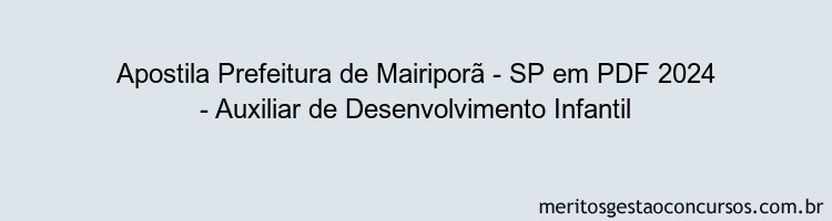 Apostila Concurso Prefeitura de Mairiporã - SP 2024 PDF - Auxiliar de Desenvolvimento Infantil