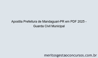 Apostila Concurso Prefeitura de Mandaguari-PR 2025 - Guarda Civil Municipal