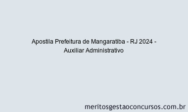 Apostila Concurso Prefeitura de Mangaratiba - RJ 2024 Impressa - Auxiliar Administrativo