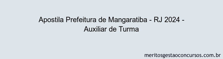 Apostila Concurso Prefeitura de Mangaratiba - RJ 2024 Impressa - Auxiliar de Turma