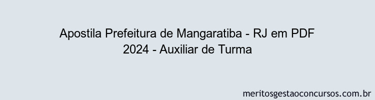 Apostila Concurso Prefeitura de Mangaratiba - RJ 2024 PDF - Auxiliar de Turma