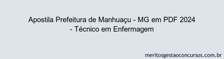 Apostila Concurso Prefeitura de Manhuaçu - MG 2024 PDF - Técnico em Enfermagem