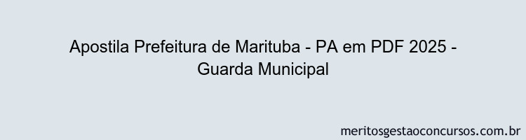 Apostila Concurso Prefeitura de Marituba - PA 2025 - Guarda Municipal