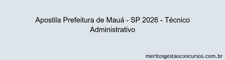 Apostila Concurso Prefeitura de Mauá - SP 2026 - Técnico Administrativo