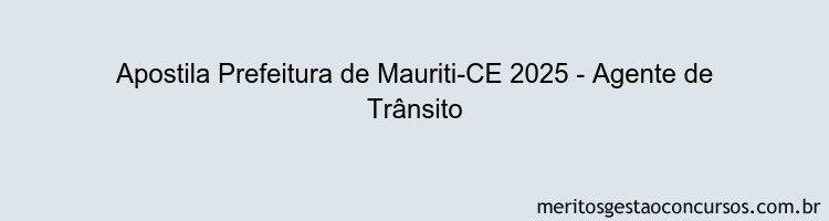 Apostila Concurso Prefeitura de Mauriti-CE 2025 - Agente de Trânsito