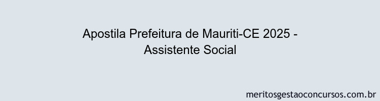 Apostila Concurso Prefeitura de Mauriti-CE 2025 - Assistente Social