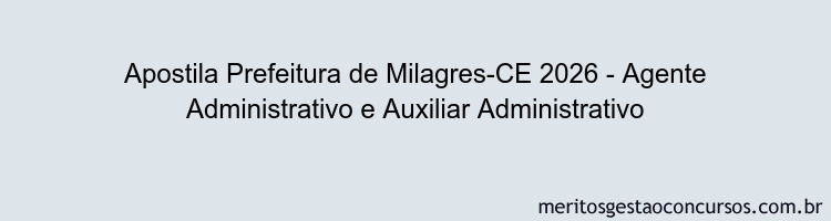 Apostila Concurso Prefeitura de Milagres-CE 2026 - Agente Administrativo e Auxiliar Administrativo