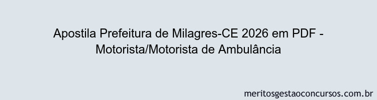 Apostila Concurso Prefeitura de Milagres-CE 2026 - Motorista/Motorista de Ambulância