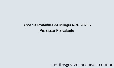 Apostila Concurso Prefeitura de Milagres-CE 2026 - Professor Polivalente
