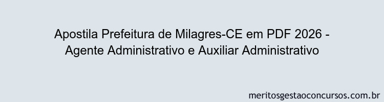 Apostila Concurso Prefeitura de Milagres-CE 2026 - Agente Administrativo e Auxiliar Administrativo