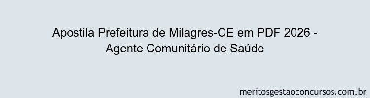 Apostila Concurso Prefeitura de Milagres-CE 2026 - Agente Comunitário de Saúde