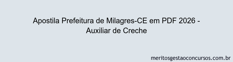 Apostila Concurso Prefeitura de Milagres-CE 2026 - Auxiliar de Creche