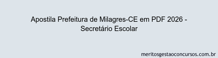 Apostila Concurso Prefeitura de Milagres-CE 2026 - Secretário Escolar