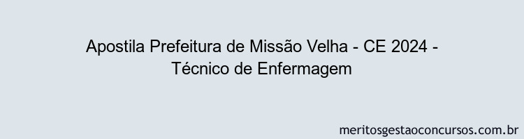 Apostila Concurso Prefeitura de Missão Velha - CE 2024 Impressa - Técnico de Enfermagem