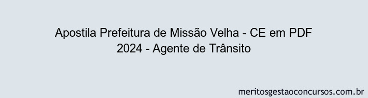 Apostila Concurso Prefeitura de Missão Velha - CE 2024 PDF - Agente de Trânsito