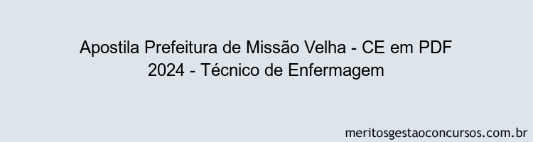 Apostila Concurso Prefeitura de Missão Velha - CE 2024 PDF - Técnico de Enfermagem