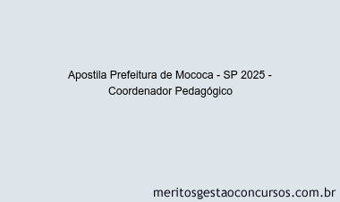 Apostila Concurso Prefeitura de Mococa - SP 2025 - Coordenador Pedagógico