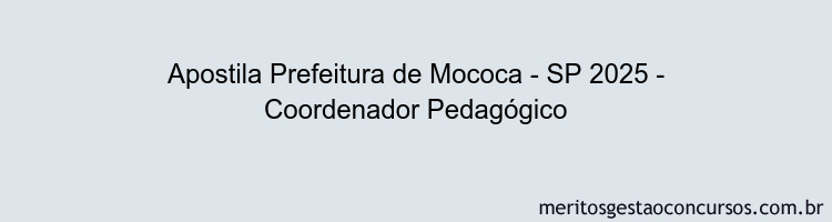 Apostila Concurso Prefeitura de Mococa - SP 2025 - Coordenador Pedagógico