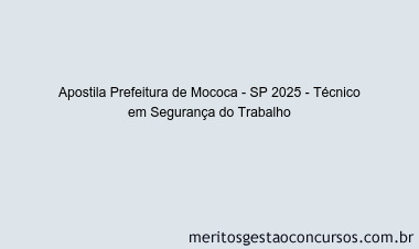 Apostila Concurso Prefeitura de Mococa - SP 2025 - Técnico em Segurança do Trabalho