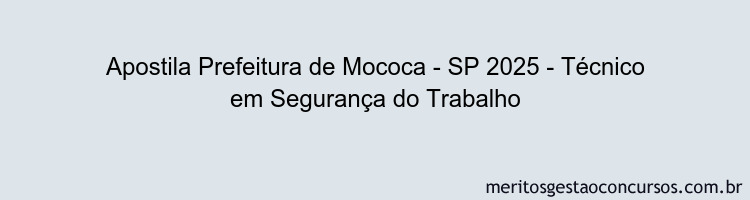 Apostila Concurso Prefeitura de Mococa - SP 2025 - Técnico em Segurança do Trabalho