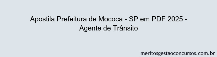 Apostila Concurso Prefeitura de Mococa - SP 2025 - Agente de Trânsito