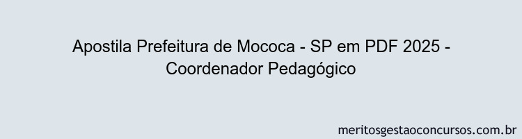Apostila Concurso Prefeitura de Mococa - SP 2025 - Coordenador Pedagógico