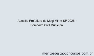 Apostila Concurso Prefeitura de Mogi Mirim-SP 2026 - Bombeiro Civil Municipal