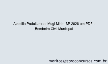Apostila Concurso Prefeitura de Mogi Mirim-SP 2026 - Bombeiro Civil Municipal