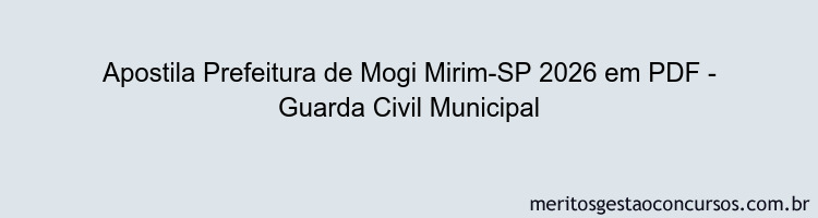 Apostila Concurso Prefeitura de Mogi Mirim-SP 2026 - Guarda Civil Municipal
