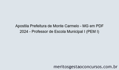 Apostila Concurso Prefeitura de Monte Carmelo - MG 2024 PDF - Professor de Escola Municipal I (PEM I)