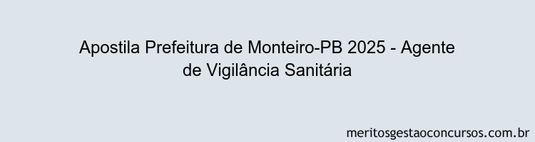 Apostila Concurso Prefeitura de Monteiro-PB 2025 - Agente de Vigilância Sanitária