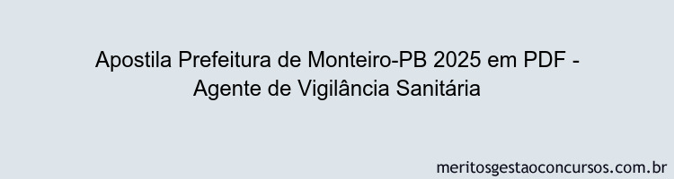 Apostila Concurso Prefeitura de Monteiro-PB 2025 - Agente de Vigilância Sanitária